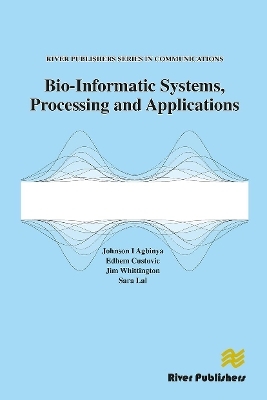 Bio-Informatic Systems, Processing and Applications - 