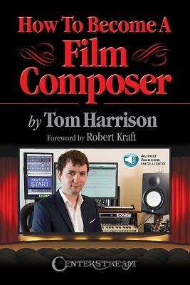 How to Become a Film Composer - Tom Harrison