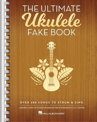 The Ultimate Ukulele Fake Book -  Hal Leonard Publishing Corporation