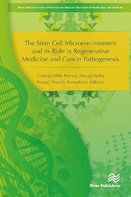 The Stem Cell Microenvironment and Its Role in Regenerative Medicine and Cancer Pathogenesis - 