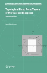 Topological Fixed Point Theory of Multivalued Mappings - Lech Górniewicz