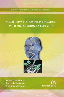 Algorithms for Sample Preparation with Microfluidic Lab-on-Chip - Sukanta Bhattacharjee, Bhargab B. Bhattacharya, Krishnendu Chakrabarty