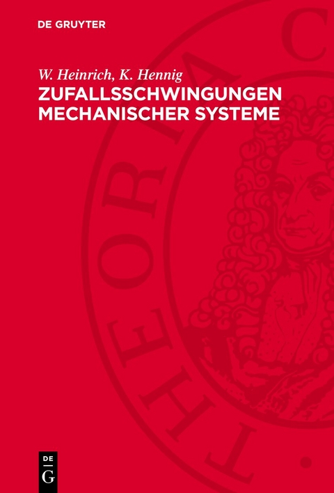 Zufallsschwingungen mechanischer Systeme - W. Heinrich, K. Hennig