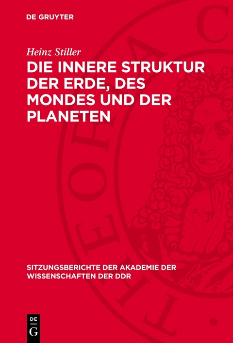 Die innere Struktur der Erde, des Mondes und der Planeten - Heinz Stiller