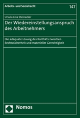 Der Wiedereinstellungsanspruch des Arbeitnehmers - Ursula Lina Steinacker