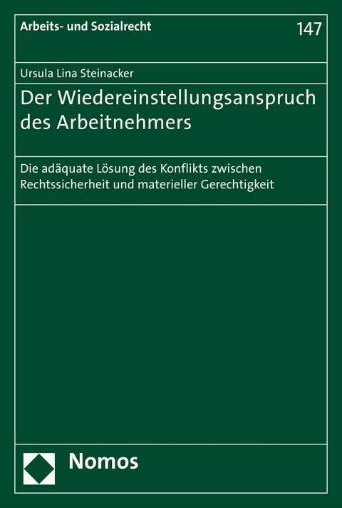 Der Wiedereinstellungsanspruch des Arbeitnehmers - Ursula Lina Steinacker