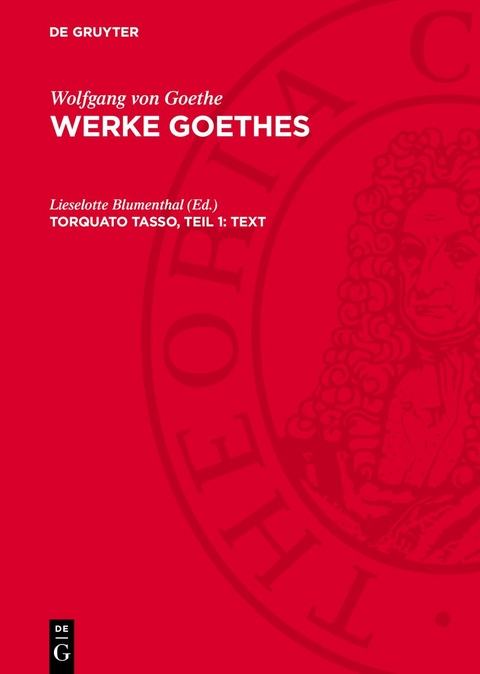 Wolfgang von Goethe: Werke Goethes / Torquato Tasso, Teil 1: Text - 