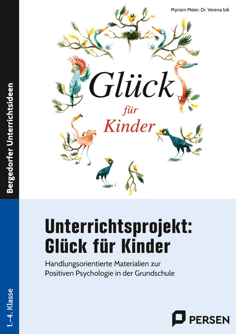 Unterrichtsprojekt: Glück für Kinder - Myriam Meier, Verena Isik