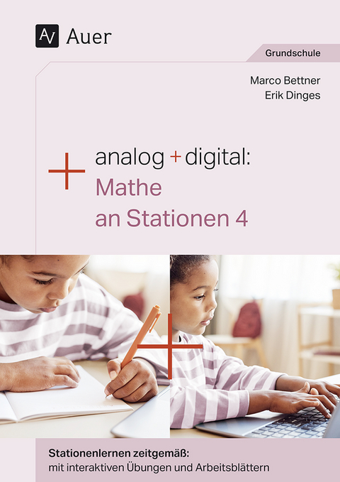 Analog + digital Mathe an Stationen 4 - Marco Bettner, Erik Dinges