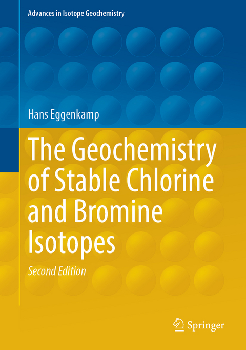 The Geochemistry of Stable Chlorine and Bromine Isotopes - Hans Eggenkamp