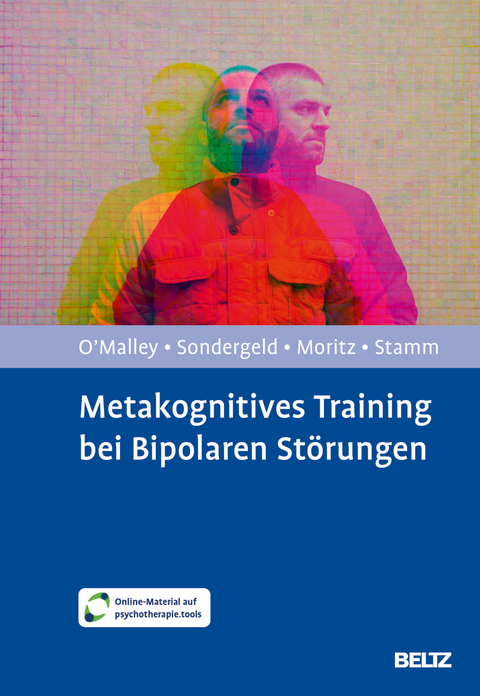 Metakognitives Training bei Bipolaren Störungen - Grace Dr. O'Malley, Lene-Marie Sondergeld, Steffen Dr. Moritz, Thomas Dr. Stamm