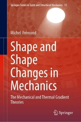 Shape and Shape Changes in Mechanics - Michel Frémond