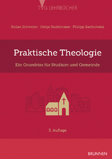 Praktische Theologie - Stefan Schweyer, Helge Stadelmann, Philipp F. Bartholomä