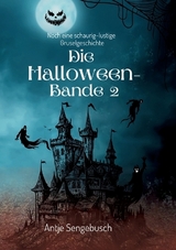 Die Halloween-Bande 2 - Antje Sengebusch