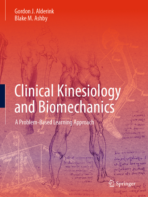 Clinical Kinesiology and Biomechanics - Gordon J. Alderink, Blake M. Ashby