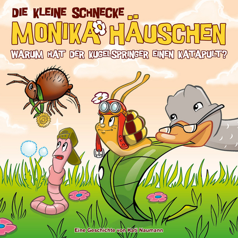 Die kleine Schnecke Monika Häuschen - CD / 73: Warum hat der Kugelspringer einen Katapult? - Kati Naumann