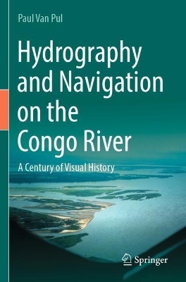 Hydrography and Navigation on the Congo River - Paul Van Pul