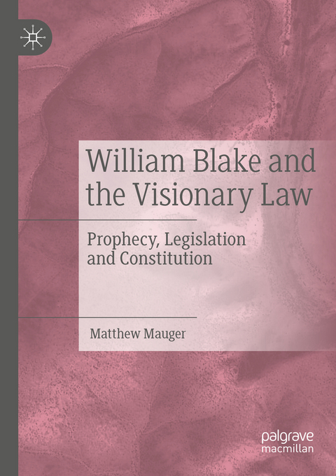 William Blake and the Visionary Law - Matthew Mauger