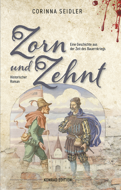 Zorn und Zehnt. Historischer Roman - Corinna Seidler