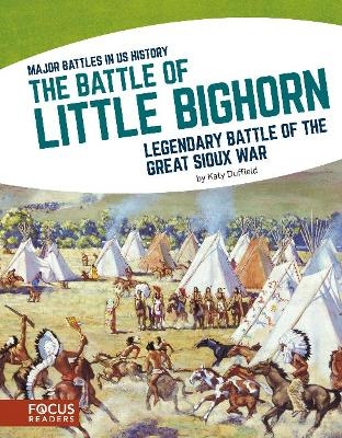 The Battle of Little Bighorn - Katy Duffield