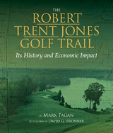 The Robert Trent Jones Golf Trail -  David G. Bronner,  Mark Fagan