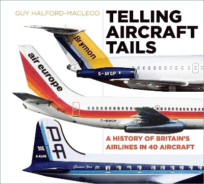 Telling Aircraft Tails - Guy Halford-Macleod