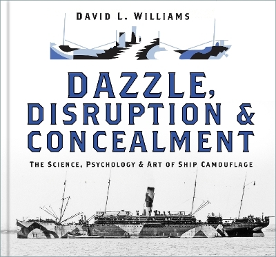 Dazzle, Disruption and Concealment - David L. Williams