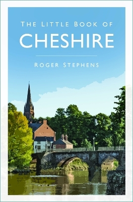 The Little Book of Cheshire - Roger Stephens