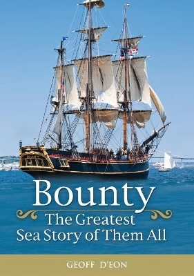 Bounty the Greatest Sea Story of Them All - Geoff D'Eon