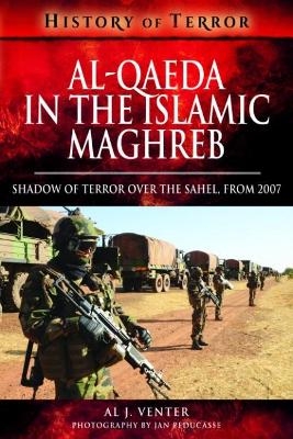 Al Qaeda in the Islamic Maghreb - Al J. Venter