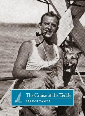 The Cruise of the Teddy - Erling Tambs