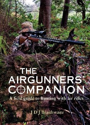 The Airgunner's Companion - J D J Braithwaite