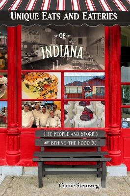 Unique Eats and Eateries of Indiana - Carrie Steinweg