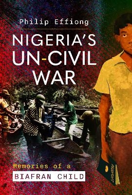 Nigeria's Un-Civil War - Philip Effiong