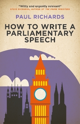 How to Write a Parliamentary Speech - Paul Richards