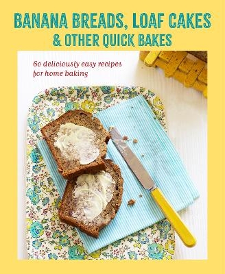 Banana breads, loaf cakes & other quick bakes - Ryland Peters &amp Small;  