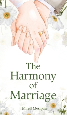 The Harmony of Marriage - Mirell Mesipuu