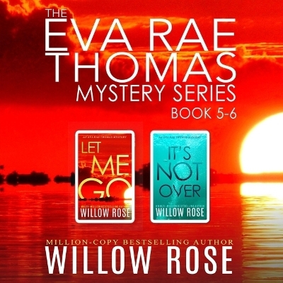 The Eva Rae Thomas Mystery Series: Book 5-6 - Willow Rose