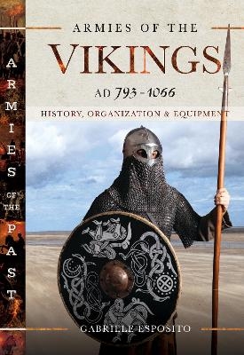 Armies of the Vikings, AD 793 1066 - Esposito Gabriele