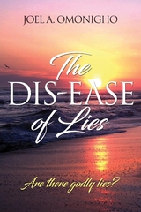 Dis-ease of Lies -  Joel A Omonigho