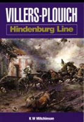 Villers Plouich: Hindenburg Line - Bill Mitchinson