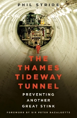 The Thames Tideway Tunnel - Phil Stride