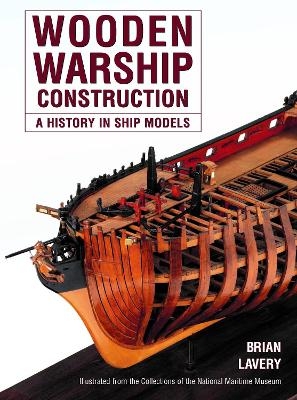 Wooden Warship Construction - Brian Lavery