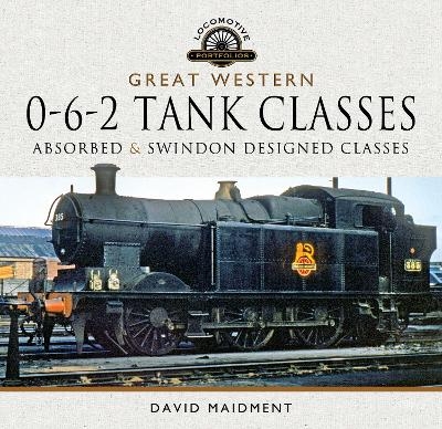 Great Western, 0-6-2 Tank Classes - David Maidment