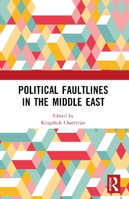 Political Faultlines in the Middle East - 