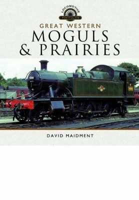 Great Western Moguls and Prairies - David Maidment