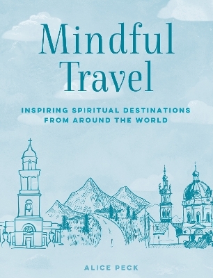 Mindful Travel - Alice Peck