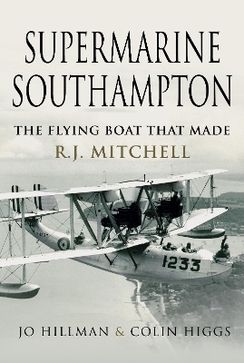 Supermarine Southampton - JO HILLMAN, Colin Higgs