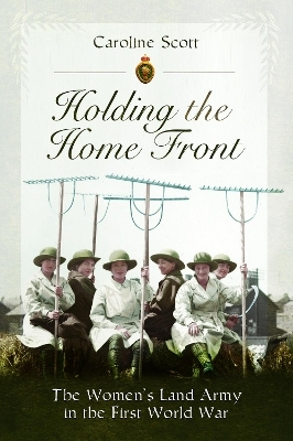 Holding the Home Front - Caroline Scott