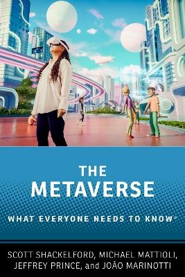 The Metaverse - Scott J. Shackelford, Michael Mattioli, Jeffrey T. Prince, João Marinotti